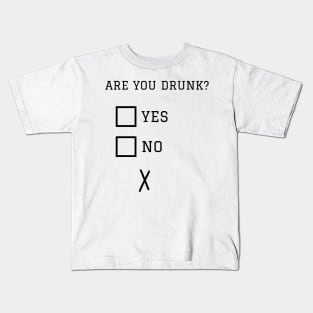 Are You Drunk? Funny Missed The Tickboxes Kids T-Shirt